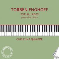 Torben Enghoff: For All Ages - pieces for piano